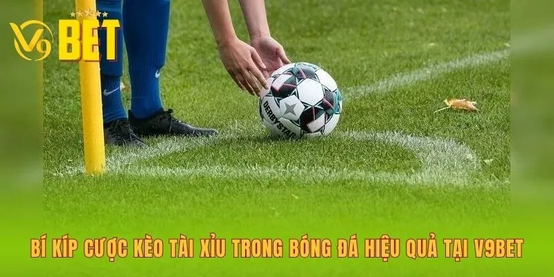 bi-kip-cuoc-keo-tai-xiu-trong-bong-da-hieu-qua-tai-v9bet