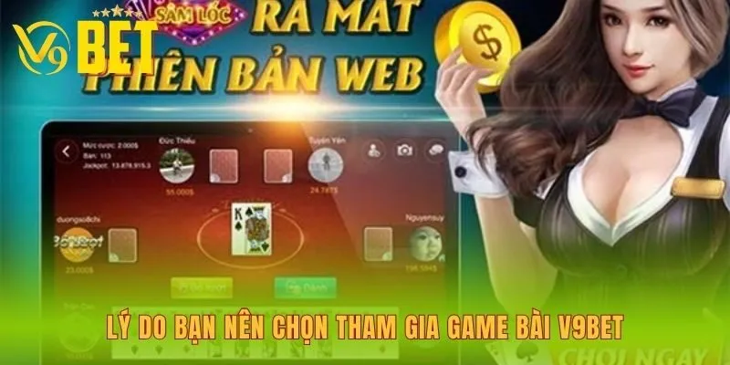 ly-do-ban-nen-chon-tham-gia-game-bai-v9bet